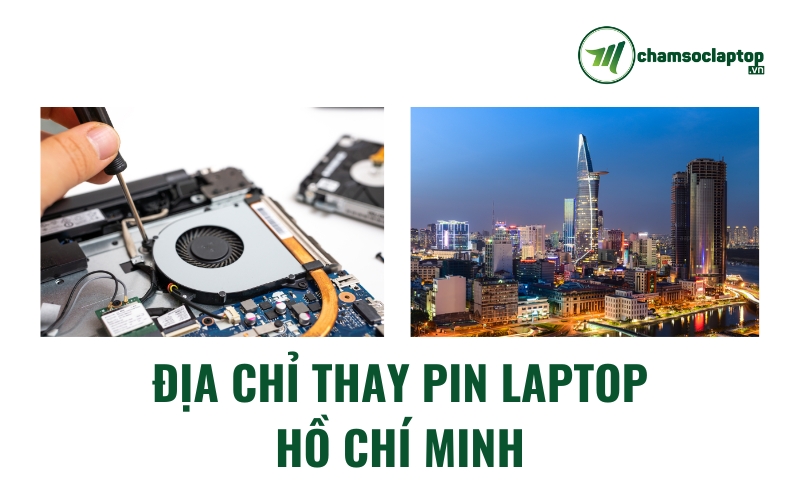 địa chỉ thay Pin Laptop Hồ Chí Minh