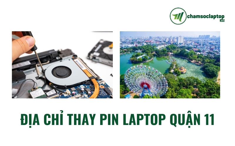 địa chỉ thay Pin Laptop Quận 11