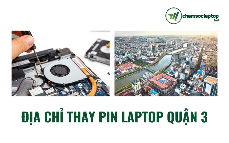 địa chỉ thay pin laptop quận 3