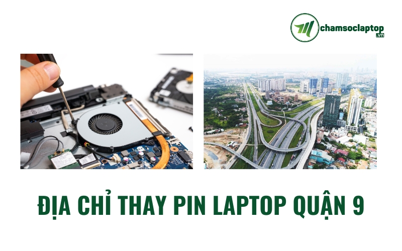 địa chỉ thay Pin Laptop Quận 9