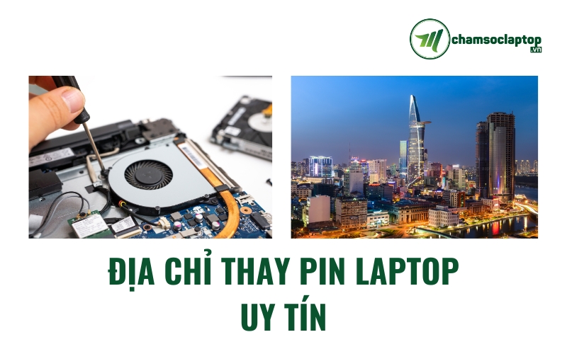 địa chỉ thay Pin Laptop uy tín