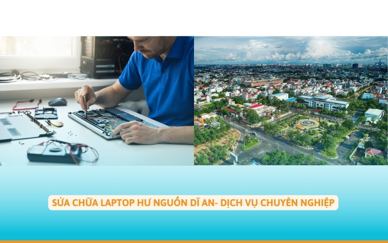 Sửa Chữa Laptop Hư Nguồn Dĩ An